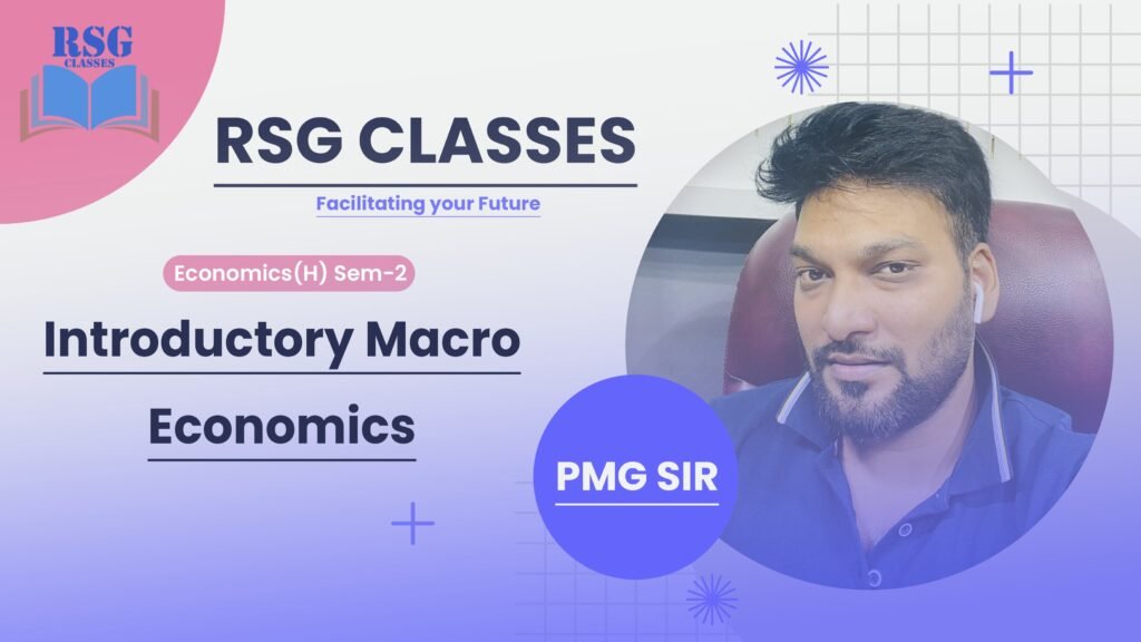 "RSG Classes: Introductory Macro Economics Semester 2."