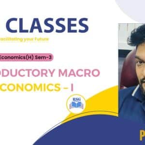 "RSG Classes: Introductory Macro Economics - I Semester 3."