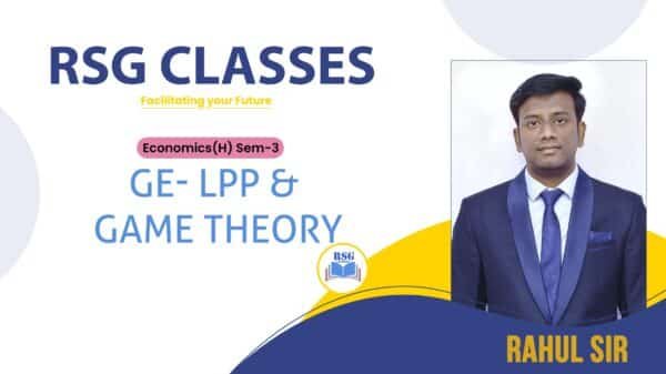 "RSG Classes: GE - LPP & Game Theory Semester 3."